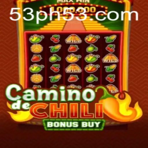 Exploring CaminodeChiliBonusBuy: A Unique Gaming Experience with PH53 Mechanics