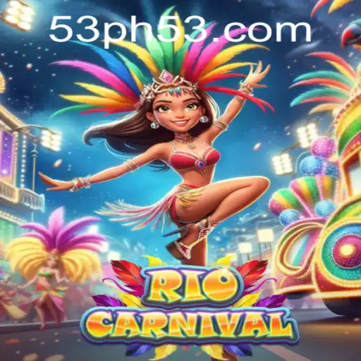 Experience the Excitement of RioCarnival with PH53: A Unique Gaming Adventure