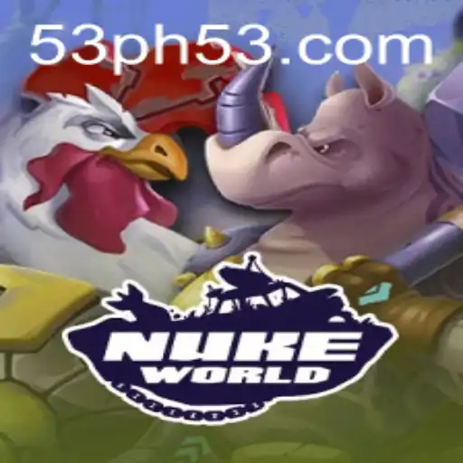 Exploring the Dynamic World of NukeWorld and the Impact of PH53